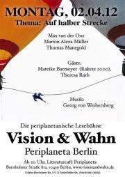  Lesebühne Vision & Wahn: "Auf halber Strecke"