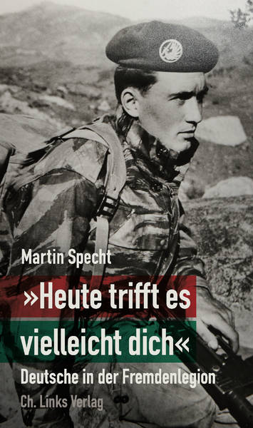 Buchpremiere: »Heute trifft es vielleicht dich. Deutsche in der Fremdenlegion«