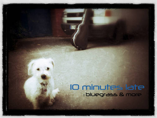 Live-Konzert mit "10 Minutes Late" (Bluegrass & more)