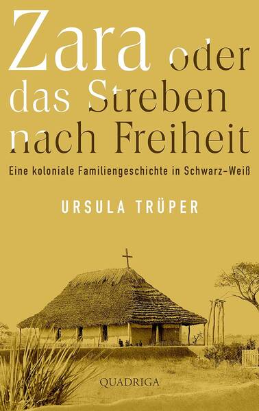 Zara oder das Streben nach Freiheit: Eine koloniale Familiengeschichte in Schwarz-Weiß - Lesung mit Ursula Trüper