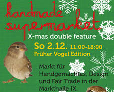 handmade supermarket - X-Mas-No 1: Früher Vogel-Edition