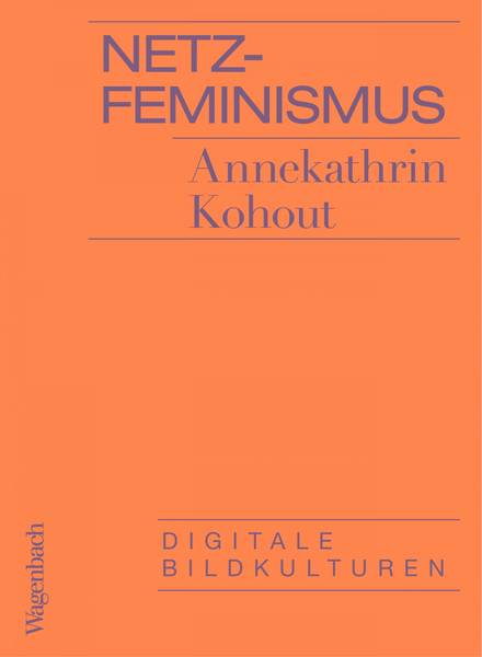 Netzfeminismus - Buchpräsentation mit Annekathrin Kohout