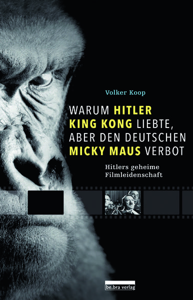 Warum Hitler King Kong liebte, aber den Deutschen Micky Maus verbot - Lesung mit Volker Koop