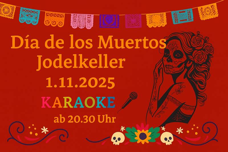 Día de los Muertos – Karaoke-Nacht im Jodelkeller 