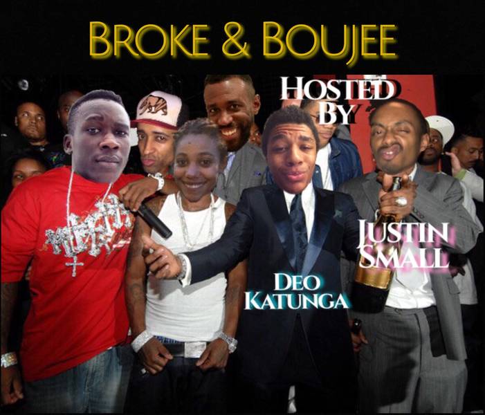 BROKE AND BOUJEE STAND UP COMEDY AND PARTY 