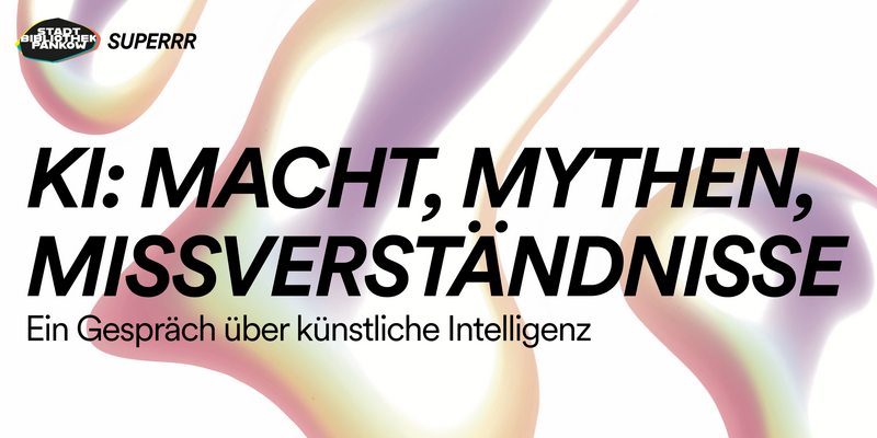 KI: Macht, Mythen, Missverständnisse