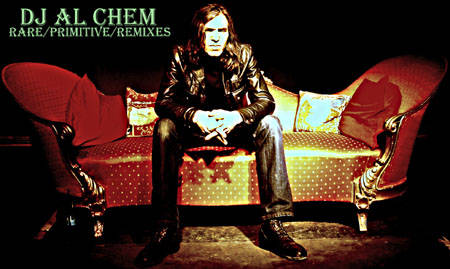 RARE/PRIMITIVE/REMIXES DJ: Al Chem