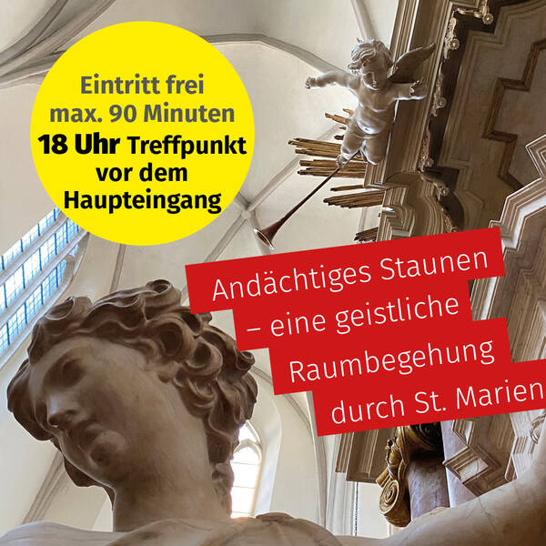 Andächtiges Staunen – eine geistliche Raumbegehung durch St. Marien