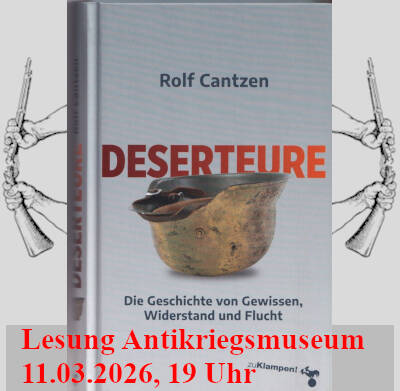Buchvorstellung: "Deserteure. Die Geschichte von Gewissen, Widerstand und Flucht" - Rolf Cantzen (Berlin)