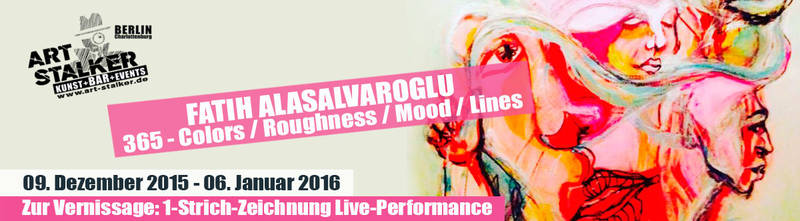 Vernissage: FATIH ALASALVAROGLU - Colors / Roughness / Mood / Lines