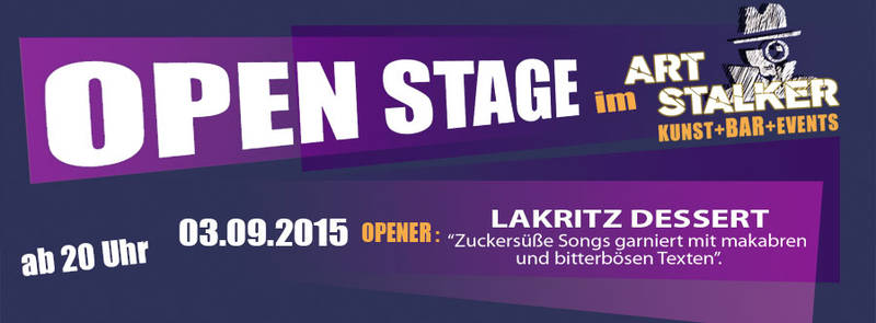 OPEN STAGE - Opener: LAKRITZ DESSERT 