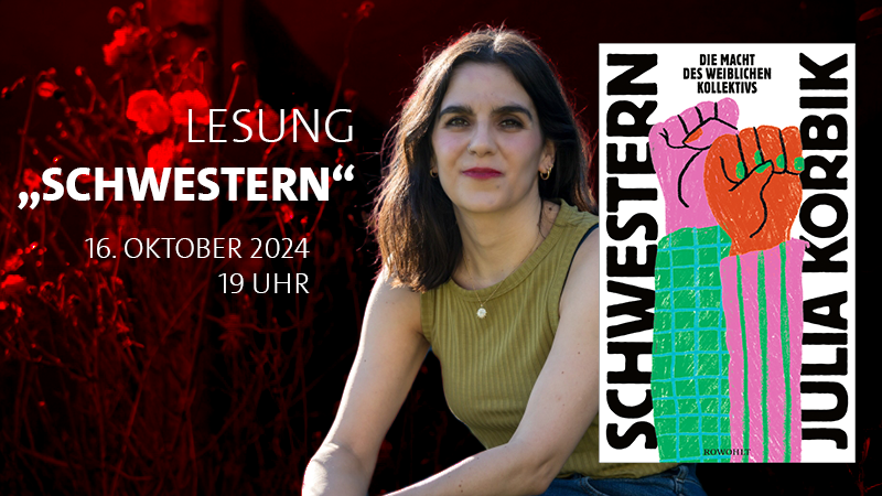 Lesung "Schwestern" mit Julia Korbik