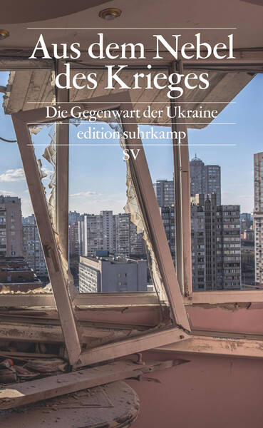 Aus dem Nebel des Krieges – Die Gegenwart der Ukraine