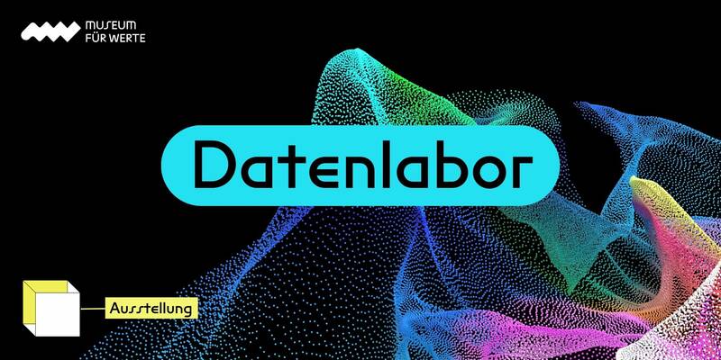 Exhibition & Workshops: Das Datenlabor - eine interaktive Ausstellung rund um das Thema Daten und ihren gesellschaftlichen Einfluss.