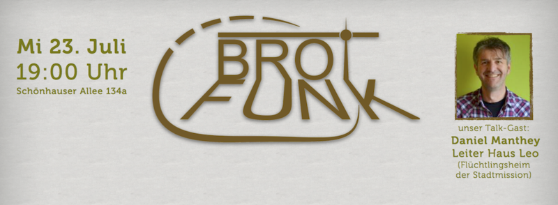 Brotfunk mit Daniel Manthey (Leiter des Flüchtlingsheims Haus Leo)