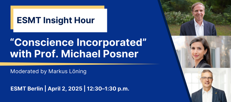 ESMT Insight Hour “Conscience Incorporated” with Prof. Michael Posner