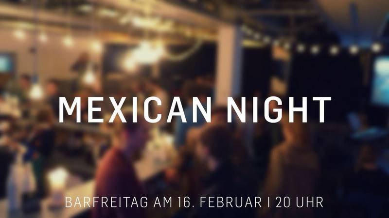 BARFREITAG - Mexican Night