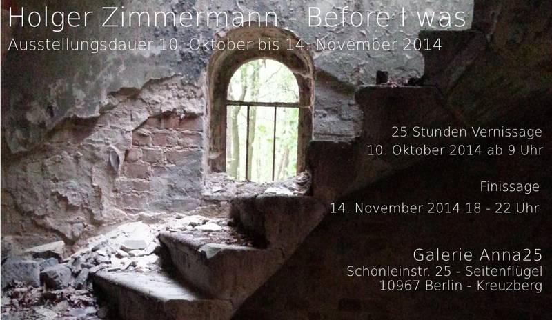 25 Stunden Vernissage - Holger Zimmermann - Before I was