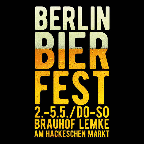 Berlin Bierfest: 150 Biere aus 25 Ländern in entspannter Atmosphäre