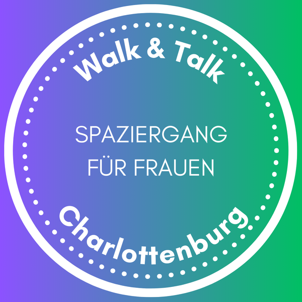 Spaziergang für Frauen - Walk & Talk Charlottenburg