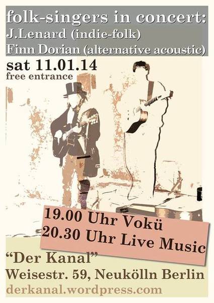 Folk-Singers in concert: J.Lenard (indie-folk) Finn Dorian (alternative acoustic)..VoKü at 19:00 h..Concert at 20:30 h..Posters exhibition of Ale Senso