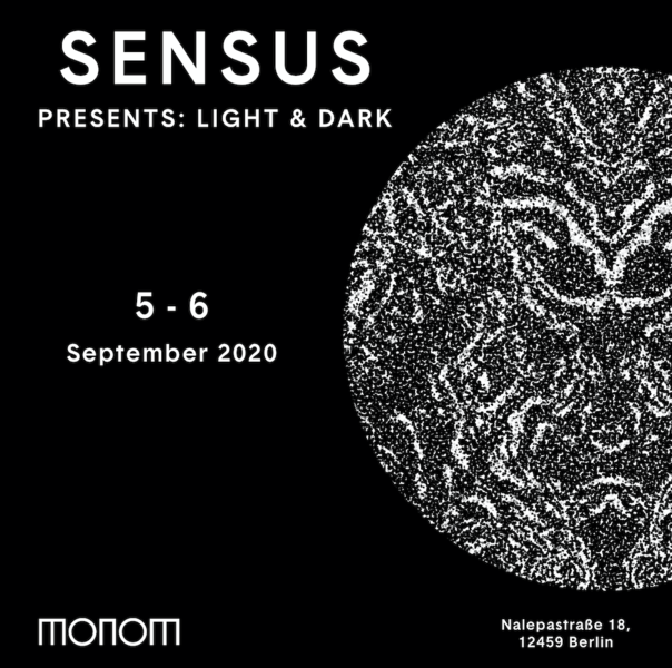 Ausstellung: "Light and Dark" präsentiert von SENSUS im MONOM Berlin 