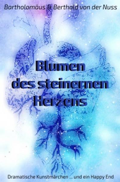 Märchenlesung: Blumen des steinernen Herzens (Dramatische Kunstmärchen... und ein Happy End)
