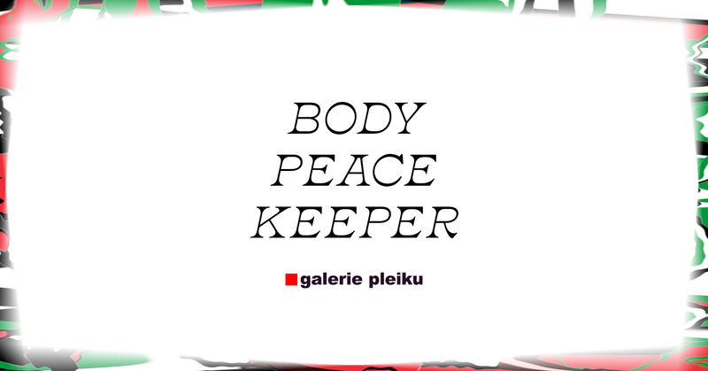 Ausstellung: Nousiainen/Kosonen/Jauhiainen: Body/Peace/Keeper (Di - Sa)