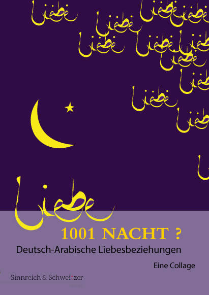 1001 nacht? Deutsch-Arabische Liebesbeziehungen 