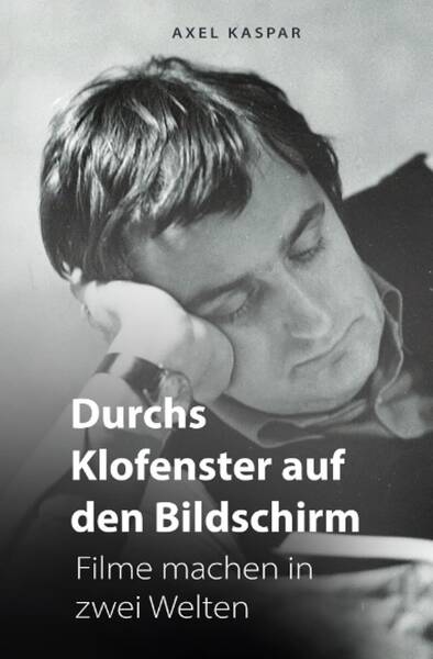 Durchs Klofenster auf den Bildschirm - Lesung mit Axel Kaspar