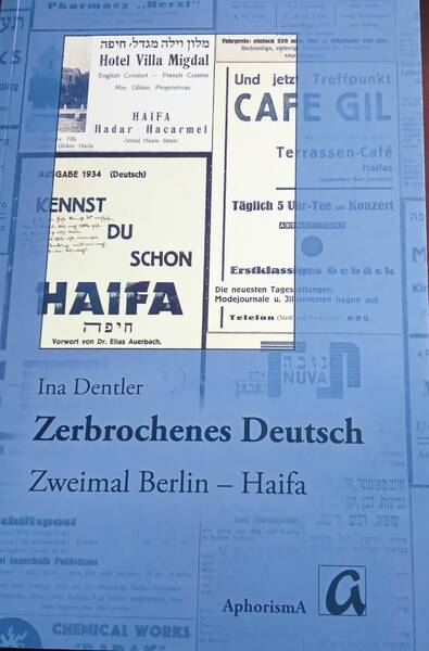 Ina Dentler liest aus ihrem Buch: Zerbrochenes Deutsch :: Zweimal Berlin - Haifa 
