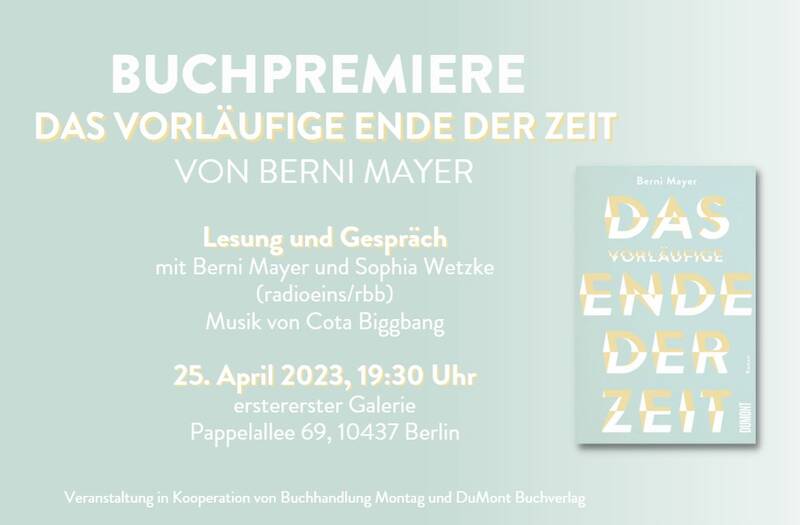 Buchpremiere: Berni Mayer - Das vorläufige Ende der Zeit 