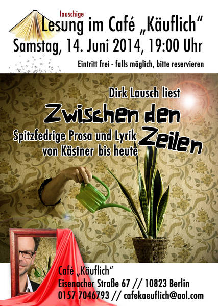 Dirk Lausch liest: "Zwischen den Zeilen" - spitzfedrige Prosa und Lyrik von Kästner bis heute