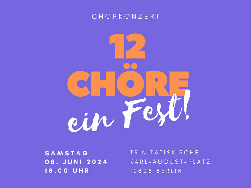 12 Chöre - ein Fest! Ein Klangerlebnis mit 300 Sängerinnen und Sängern