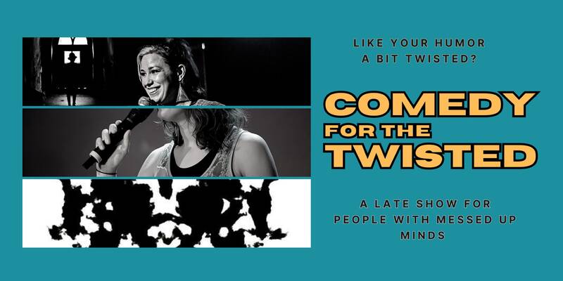 Comedy for the Twisted Open Mic!