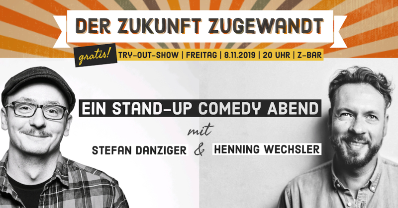 Gratis Stand-up: "Der Zukunft zugewandt" - Comedy-Show | Z-Bar | Mitte | mit Stefan Danziger & Henning Wechsler