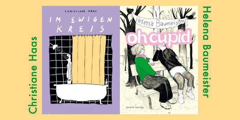 Christiane Haas: "Im ewigen Kreis" & Helena Baumeister: "oh cupid" (Doppel-Comic-Lesung)