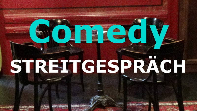 Comedy - Streitgespräch  im Dantras 