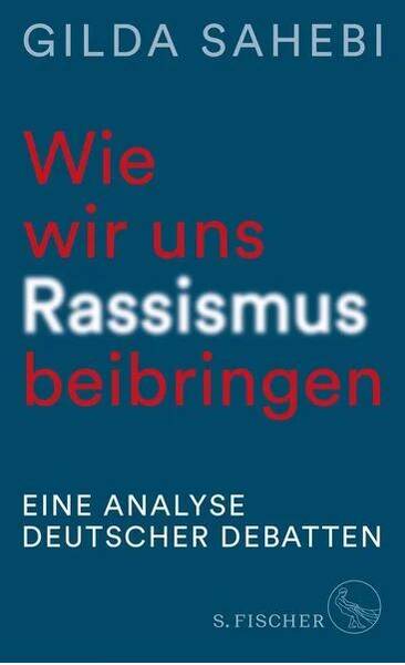 'Wie wir uns Rassismus beibringen. Eine Analyse deutscher Debatten' - Lesung mit Gilda Sahebi