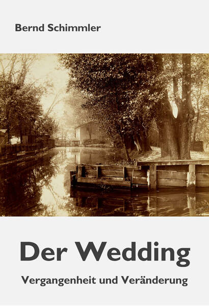 Der Wedding - Vergangenheit und Veränderung