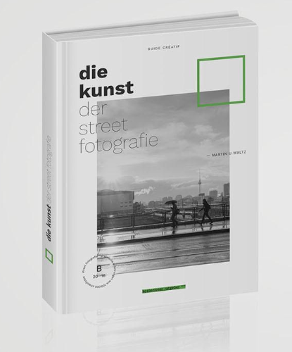 Streetfotografie Berlin : E-Book: Die Kunst der Streetfotografie
