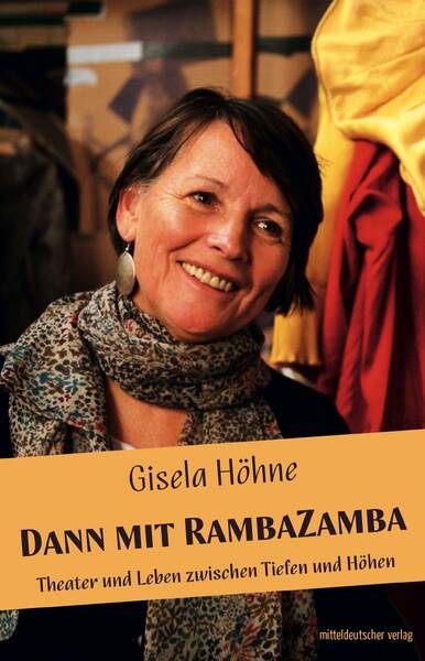 Gisela Höhne liest aus ihrem Buch „Dann mit RambaZamba. Theater und Leben zwischen Tiefen und Höhen” 