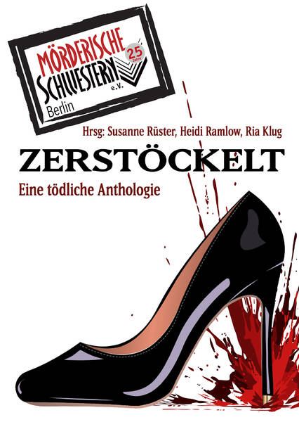 25 Jahre „Mörderischen Schwestern“: Lesung aus der Anthologie „Zerstöckelt“