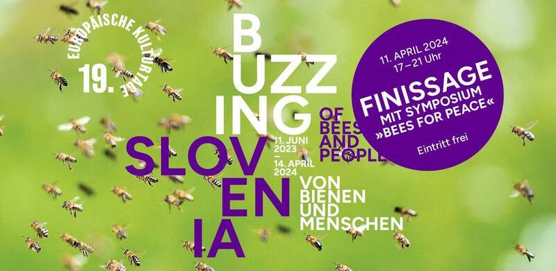 Bees for Peace - Wie können Bienen in den aktuellen turbulenten Zeiten zu Frieden beitragen?Finissage der Ausstellung “Buzzing Slovenia: Von Bienen und Menschen“ mit internationalem Symposium 