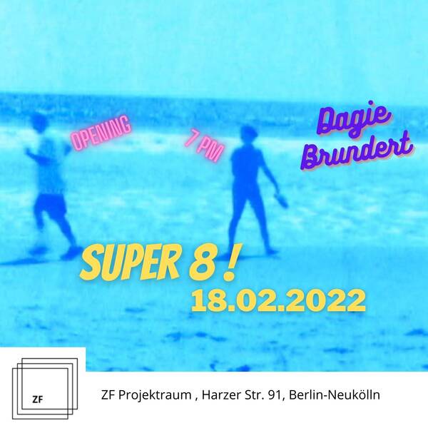 ZF Projektraum zeigt: Dagie Brundert- Super 8 Screening Special 