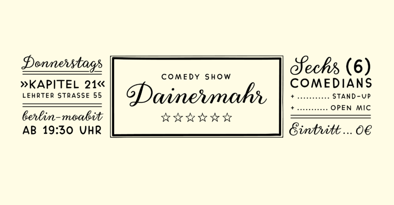 Dainermahr Comedy - Open Mic - Moabit - Kapitel 21