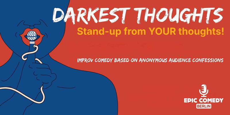 Darkest Thoughts: Improv Stand Up in English