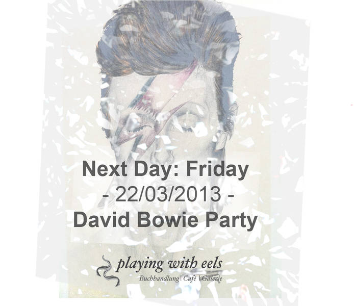 Next Day: Friday - David Bowie Party