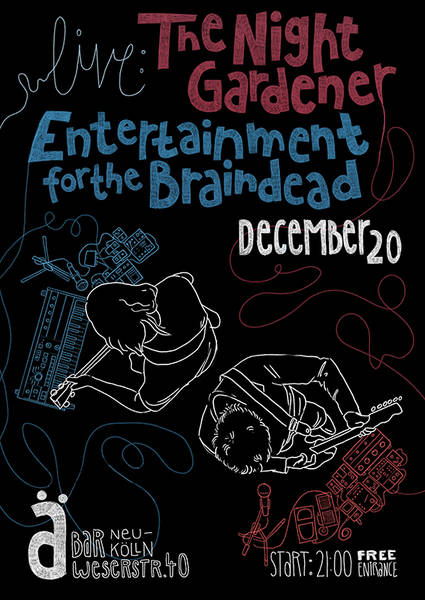 The Night Gardener / Entertainment for the Braindead at Ä