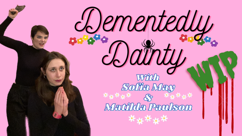 Dementedly Dainty WIP - A Very Dark Stand-up Comedy Show in English